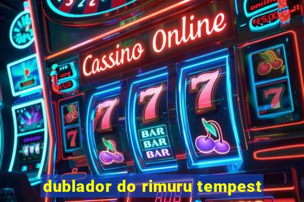 dublador do rimuru tempest